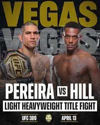 UFC 300: Pereira vs. Hill